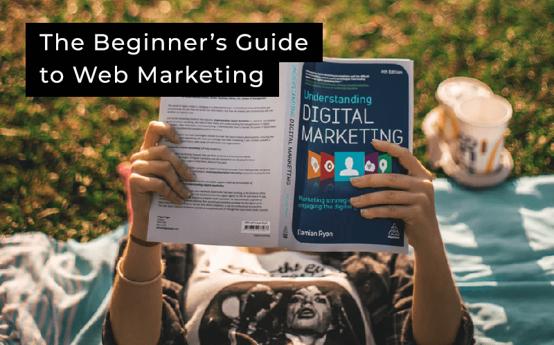 The beginners guide to web marketing